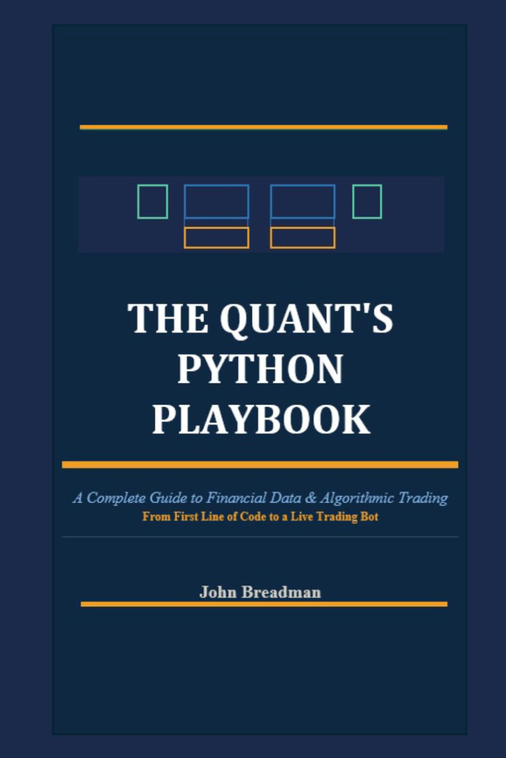 The Quant's Python Playbook: A Complete Guide to Financial Data & Algorithmic Trading
