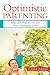 Optimistic Parenting: Hope and Help for You and Your Challenging Child