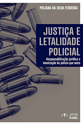 Justiça e Letalidade Policial