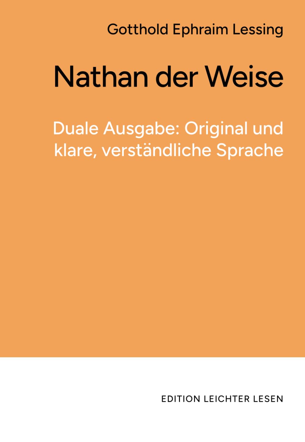 Nathan der Weise. In klarer, moderner Sprache.: Duale Ausgabe im Original und in klarer, leicht verständlicher Sprache