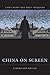 China on Screen: Cinema and Nation (Film and Culture Series)