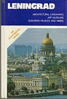 Leningrad: Architectural Landmarks, Art Museums, Suburban Palaces and Parks: An Illustrated Guide B0006EJFPG Book Cover