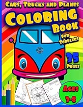 Cars, Trucks and Planes Coloring Book For Toddlers: 35 Page Activity Book For Kids, Ages 3-8 Boys, Girls (Coloring book for kids ages 2-4 4-8) (Volume 1)