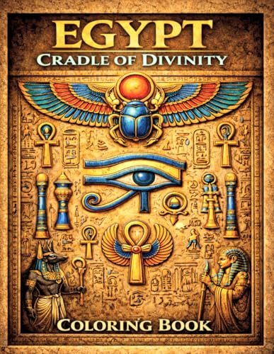 Egypt: Cradle Of Divinity – Coloring Book: 100 Egyptian Designs For Adults And Teens – Gods, Symbols, And Sacred Art Of Ancient Egypt Relaxing ... Min