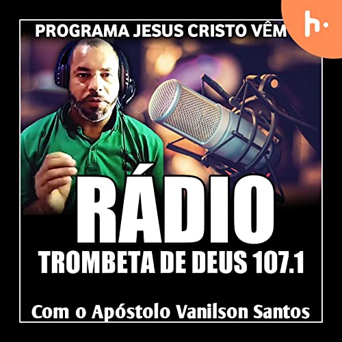 R&Aacute;DIO TROMBETA DE DEUS 107.1 FM Podcast Por Ap&oacute;stolo vanilson santos arte de portada