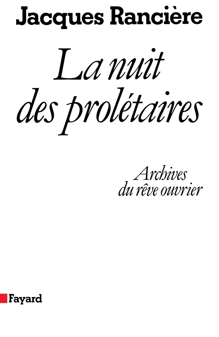 La Nuit des prolétaires: Archives du rêve ouvrier