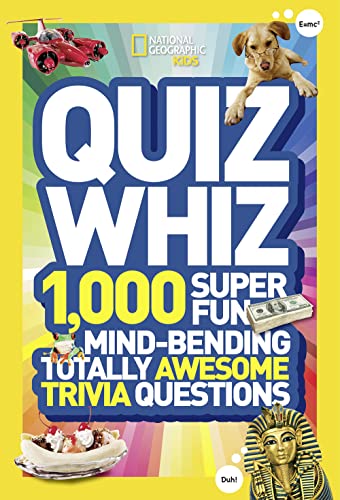 Quiz Whiz: 1,000 Super Fun, Mind-Bending, Totally Awesome Trivia Questions