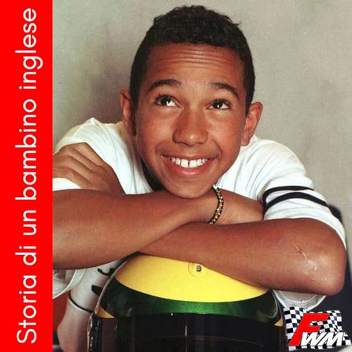 Lewis Hamilton - Storia di un bambino inglese