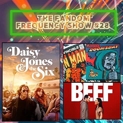Couverture de The Fandom Frequency Show Ep. 28 | Beef / Daisy Jones & The Six Review