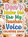 Produktbild Don't Make Me Use My Teacher Voice: 30+ Premium Illustration Pages to Color with One Sided Coloring Pages For Teen, Adults Couples, Friend & Co-worker