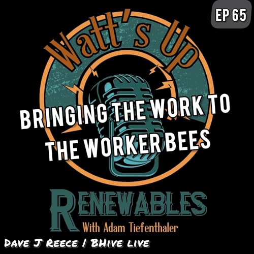 EP 65 - Dave J Reece | BHive Live | Bringing The Work To The Worker Bees