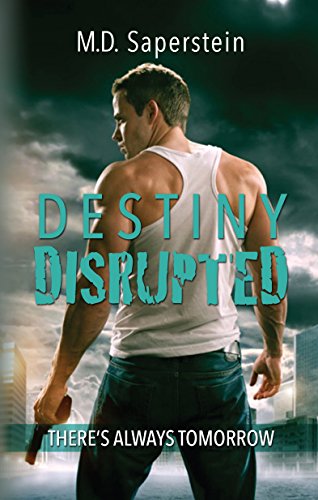 Destiny Disrupted (There's Always Tomorrow Book 1)