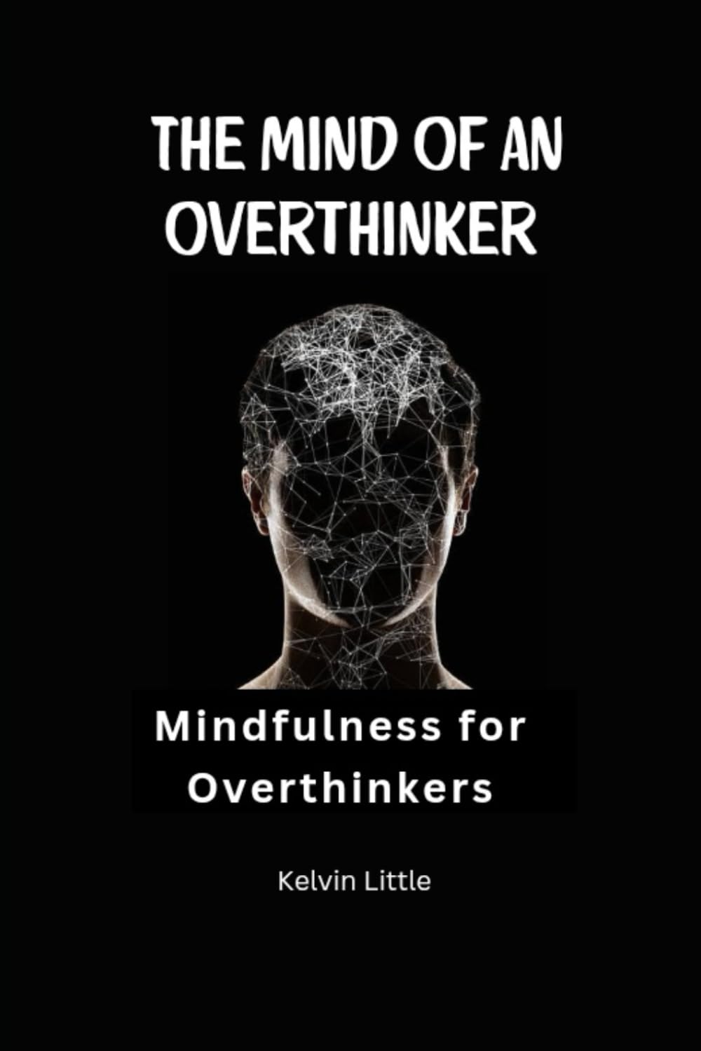 The Mind of an Overthinker: Mindfulness for overthinkers