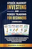 STOCK MARKET INVESTING AND FOREX TRADING FOR BEGINNERS 6 BOOKS IN 1 How To Make Money with Financial Markets, Day Trade for a Living, Master Crypto Investing and the Ultimate Money Management Guide