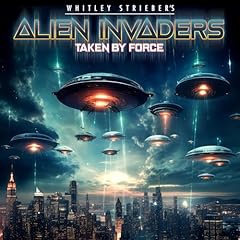 Whitley Strieber's Alien Invaders: Taken by Force Audiolibro Por OH Krill arte de portada