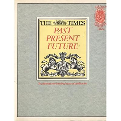The Times, Past Present Future