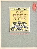 The Times Past Present Future: To Celebrate Two Hundred Years of Publication B0010GRBJQ Book Cover