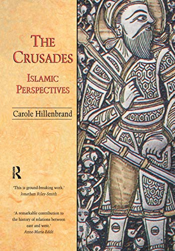 The Crusades: Islamic Perspectives      1st Edition, Kindle Edition