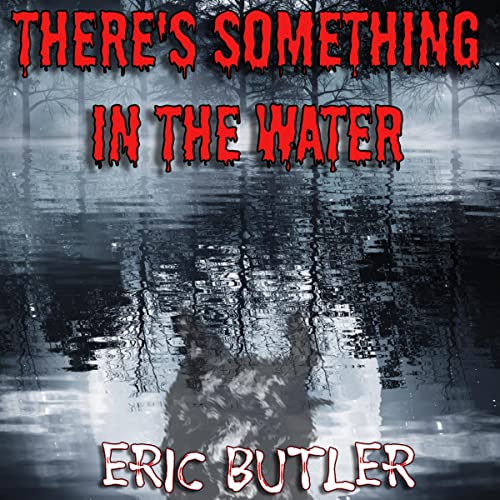There&amp;rsquo;s Something in the Water by Eric Butler episode artwork