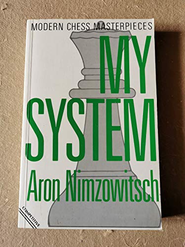 My System: A Chess Treatise (Modern Chess Maste... 0713456558 Book Cover