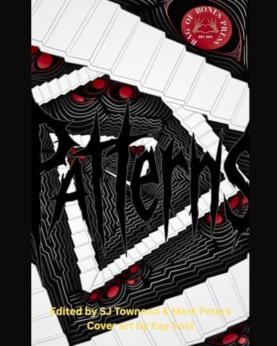 PATTERNS: An anthology of pattern-themed dark fiction