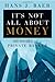 It's Not All About Money: Memoirs of a Private Banker