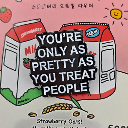 Image of Enamel Pin, Friendliness Quote, inchYou're Only As Pretty As You Treat People inch, Lapel Pin for Backpack, Hat, Clothes - Gift for Friends