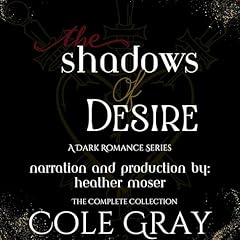 The Shadows of Desire: The Complete Collection Audiolibro Por Cole Gray arte de portada