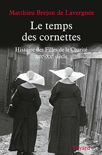 Le temps des cornettes (Nouvelles Etudes Historiques) Le temps des cornettes (Nouvelles Etudes Historiques)