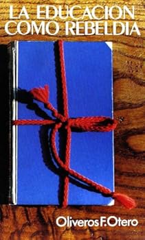 La educación como rebeldía ...