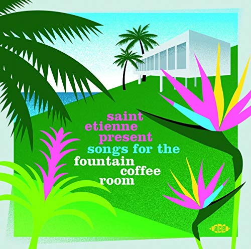 Saint Etienne Present Songs For The Fountain Coffe Room