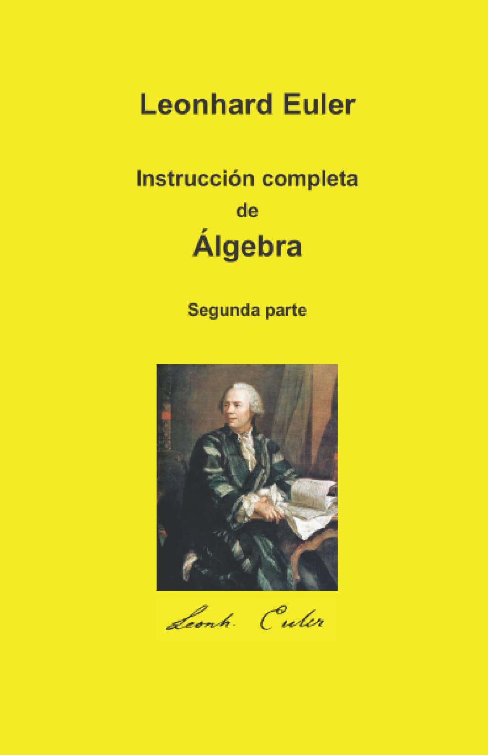 Instrucción completa de Álgebra: Segunda parte (Spanish Edition)