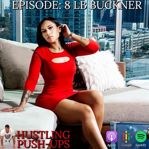Hustling Pushups Episode 8 Feat LB Buckner