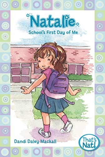 Natalie: School's First Day of Me (That's Nat!)