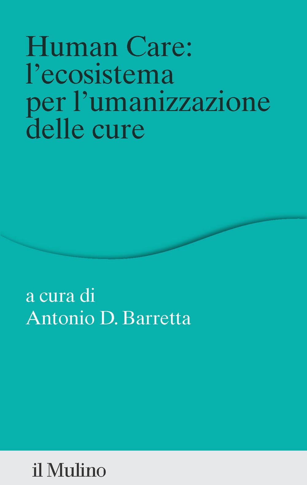 Human care: l'ecosistema per l'umanizzazione delle cure