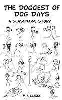 The Doggest of Dog Days: A Seasonaire Story 0992958539 Book Cover