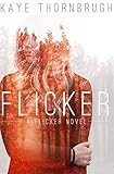 Flicker (Flicker #1) - Kaye Thornbrugh