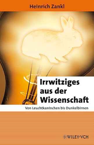 Irrwitziges aus der Wissenschaft: Von Leuchtkaninchen bis Dunkelbirnen
