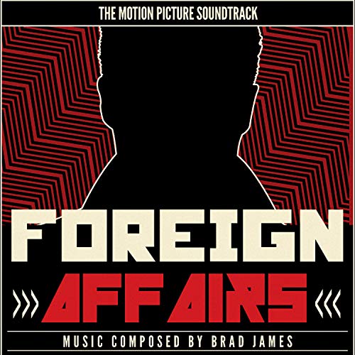 Amazon Music Brad JamesのForeign Affairs (Original Motion Picture
