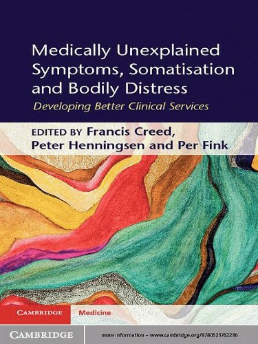 Medically Unexplained Symptoms, Somatisation and Bodily Distress: Developing Better Clinical Services (Cambridge Medicine (Hardcover))