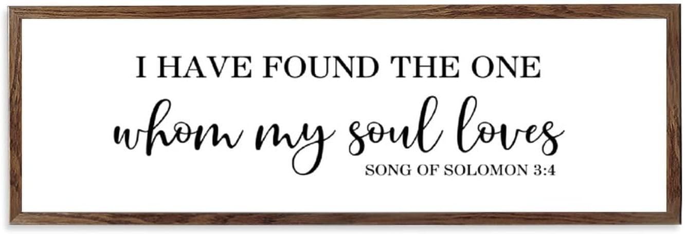 I Have Found The One Whom My Soul Loves,Bedroom Wall Decor Above Bed,6x20 Inch, Master Bedroom Sign,Bible Verse Wood Sign,Wedding Quote Sign,Scripture Framed Wall Art