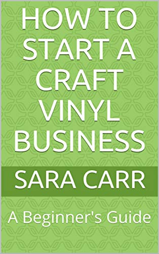 How to Start a Craft Vinyl Business: A Beginner's Guide image 2