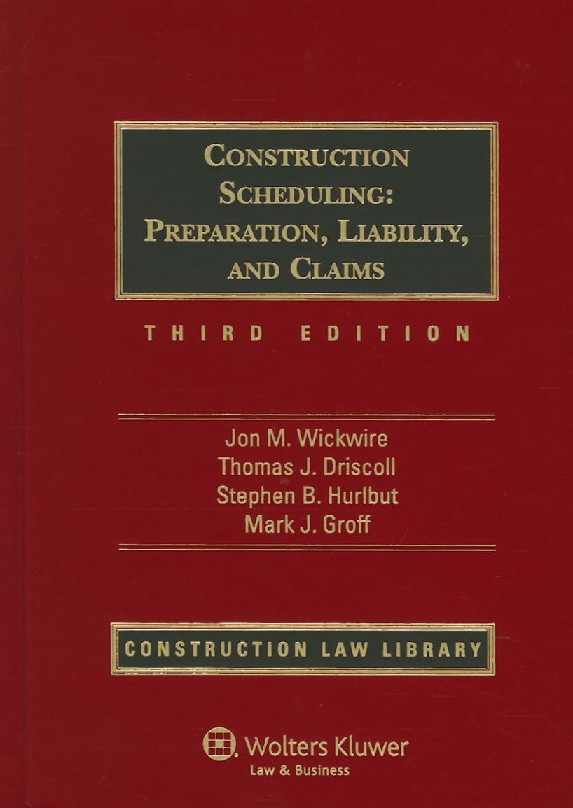 Construction Scheduling: Preparation, Liability, and Claims 3rd Edition