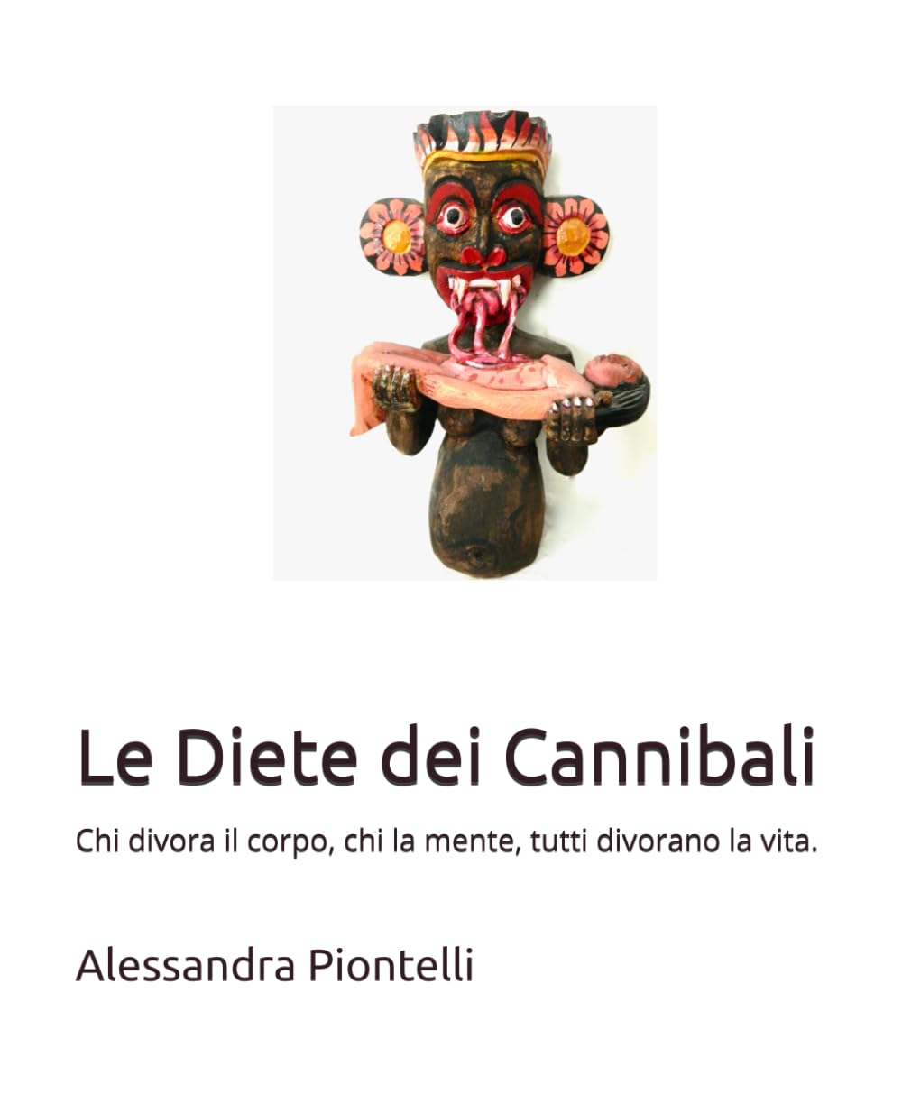 Le Diete del Cannibali: Chi divora il corpo, chi la mente, tutti divorano la vita.