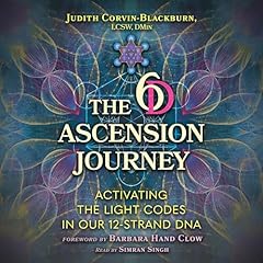 The 6D Ascension Journey Audiolibro Por Judith Corvin-Blackburn, Barbara Hand Clow - foreword arte de portada