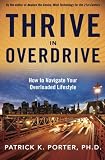 Thrive In Overdrive: How to Navigate Your Overloaded Lifestyle