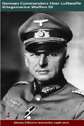 German Commanders Heer Luftwaffe Kriegsmarine Waffen SS