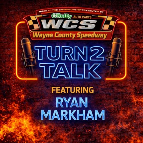 Turn 2 Talk WCS-with Dirt Super Late Model driver Flyin Ryan Markham