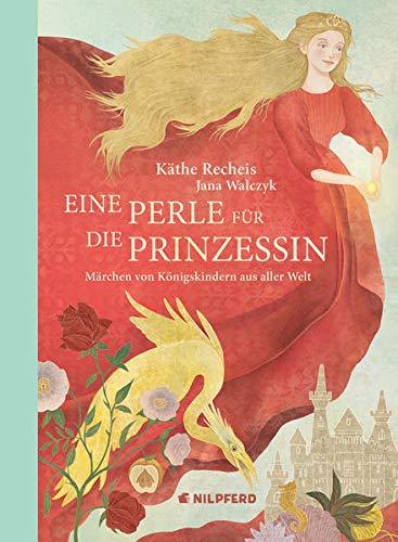 Eine Perle für die Prinzessin: Märchen von Königskindern aus aller Welt Eine Perle für die Prinzessin: Märchen von Königskindern aus aller Welt