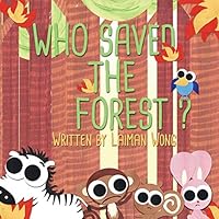 Who Saved the Forest? 148283040X Book Cover